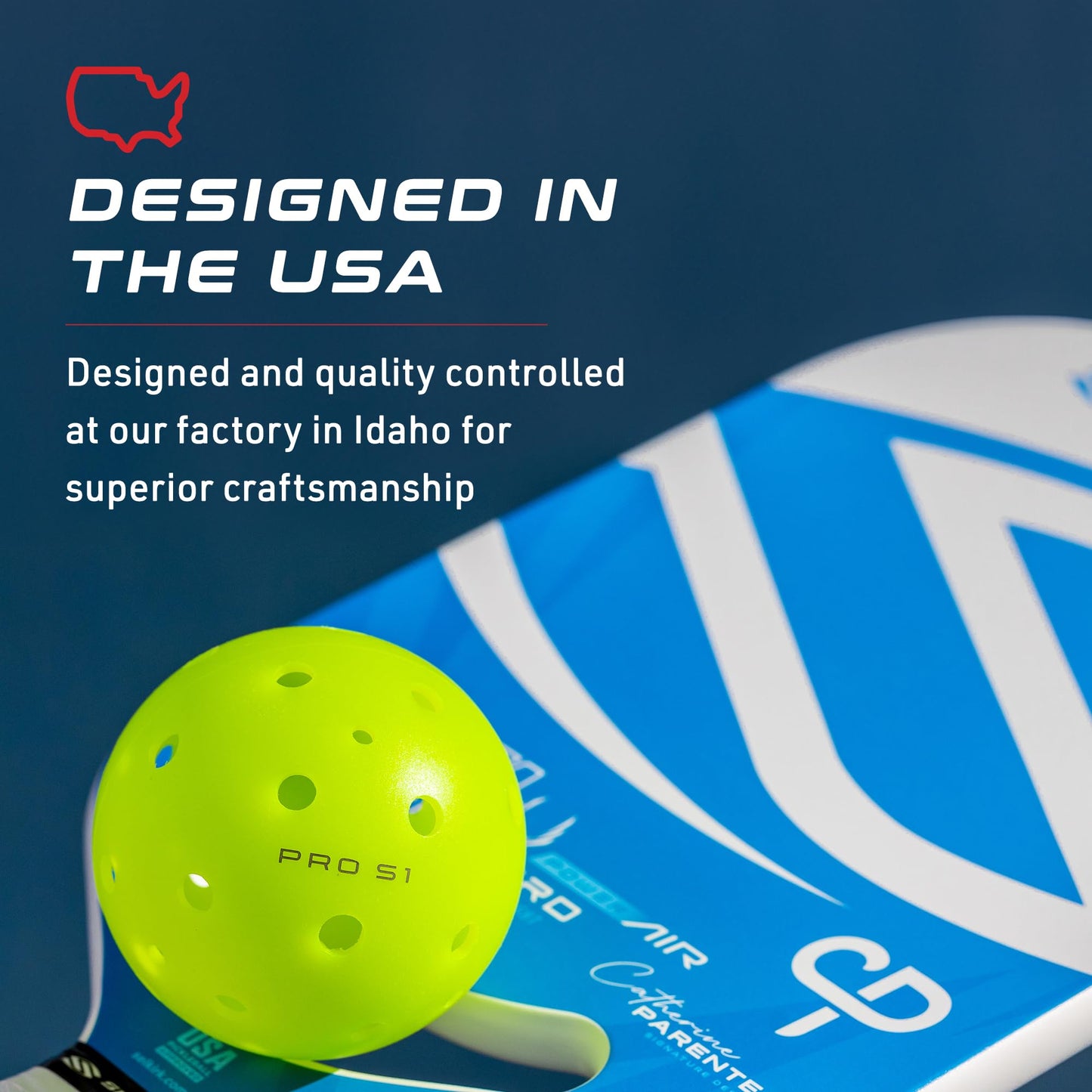A Selkirk Pro S1 yellow pickleball on a blue paddle with text: "Designed in the USA. Crafted and quality controlled in our Idaho factory for superior craftsmanship.
